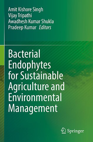 Bacterial Endophytes for Sustainable Agriculture and Environmental Management