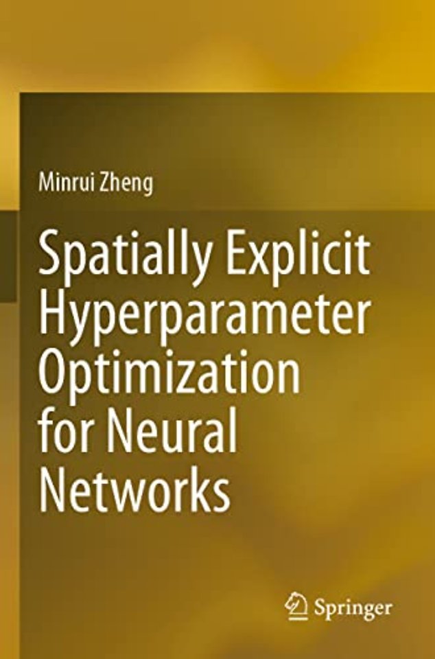 Spatially Explicit Hyperparameter Optimization for Neural Networks