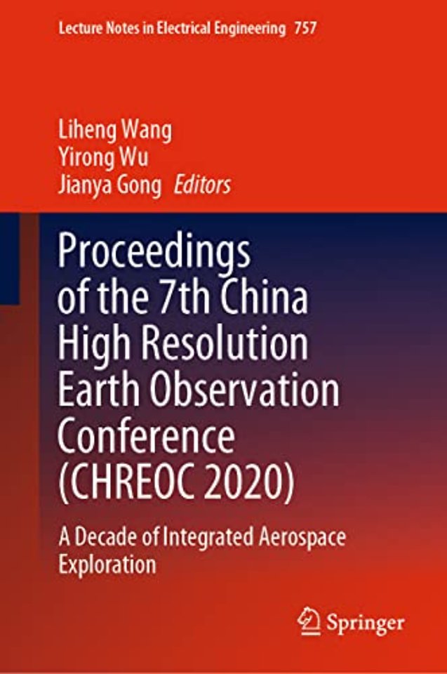 Proceedings of the 7th China High Resolution Earth Observation Conference (CHREOC 2020)