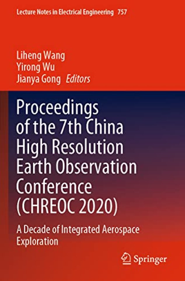 Proceedings of the 7th China High Resolution Earth Observation Conference (CHREOC 2020)