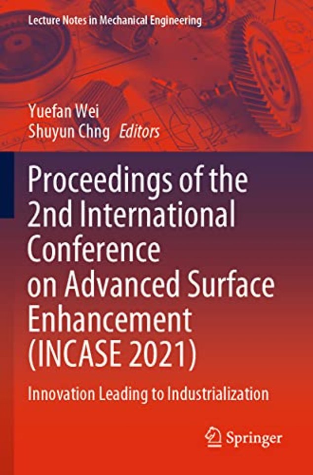 Proceedings of the 2nd International Conference on Advanced Surface Enhancement (INCASE 2021)