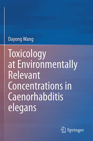 Toxicology at Environmentally Relevant Concentrations in Caenorhabditis elegans