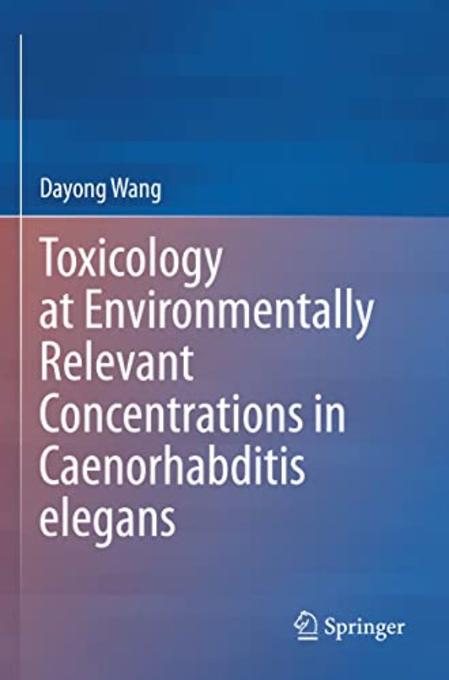 Toxicology at Environmentally Relevant Concentrations in Caenorhabditis elegans