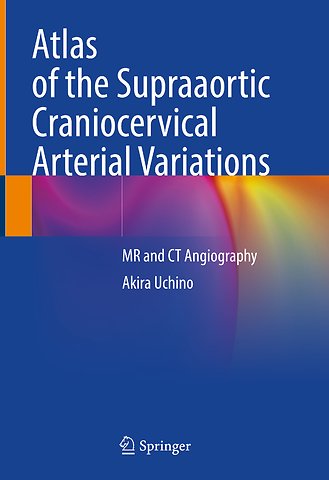 Atlas of the Supraaortic Craniocervical Arterial Variations