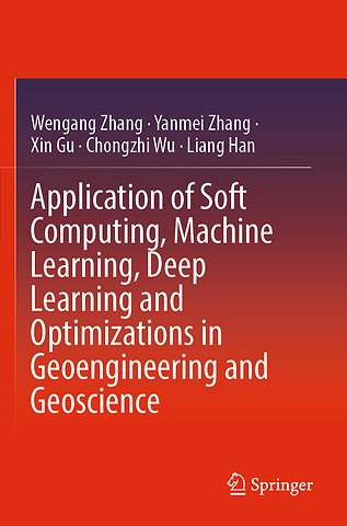 Application of Soft Computing, Machine Learning, Deep Learning and Optimizations in Geoengineering and Geoscience