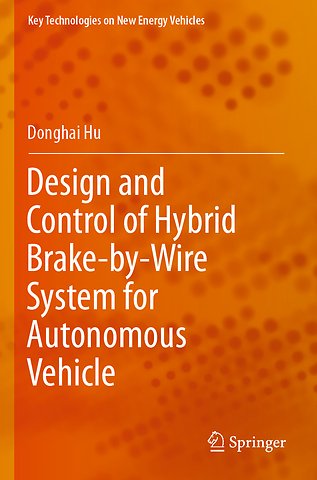 Design and Control of Hybrid Brake-by-Wire System for Autonomous Vehicle