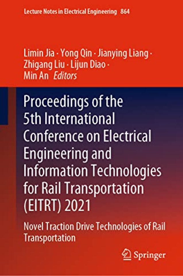 Proceedings of the 5th International Conference on Electrical Engineering and Information Technologies for Rail Transportation (EITRT) 2021