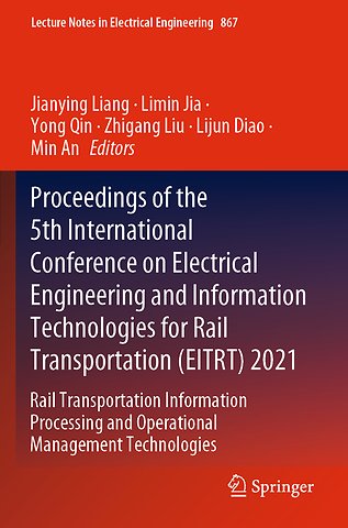 Proceedings of the 5th International Conference on Electrical Engineering and Information Technologies for Rail Transportation (EITRT) 2021
