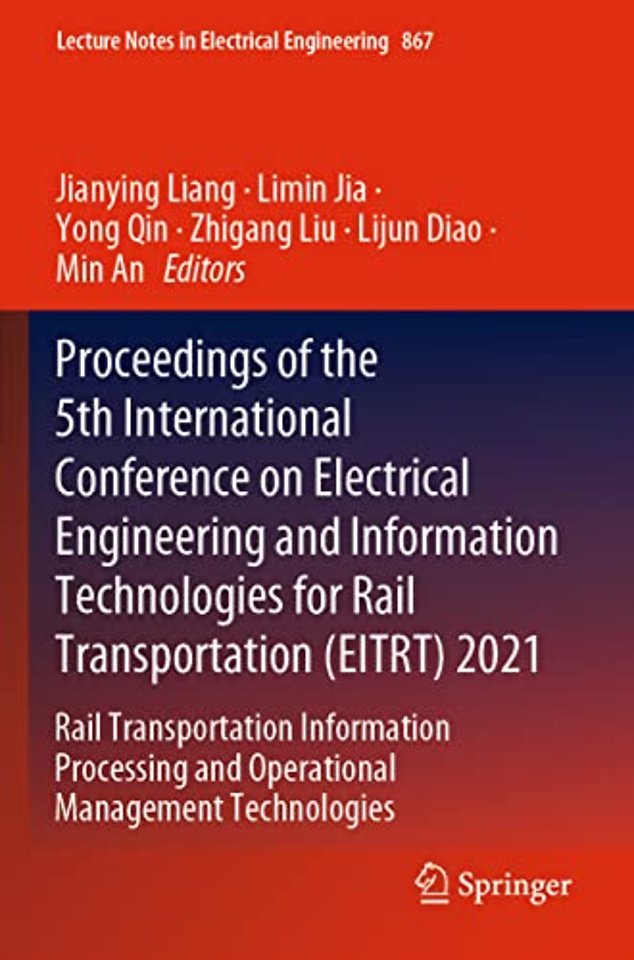 Proceedings of the 5th International Conference on Electrical Engineering and Information Technologies for Rail Transportation (EITRT) 2021