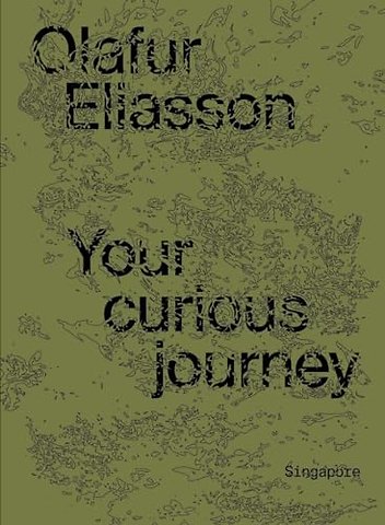 Olafur Eliasson: Your Curious Journey - Singapore
