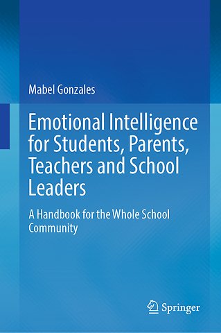 Emotional Intelligence for Students, Parents, Teachers and School Leaders