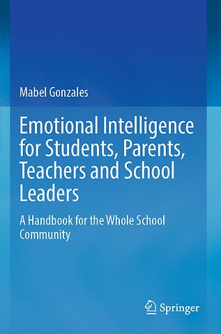 Emotional Intelligence for Students, Parents, Teachers and School Leaders