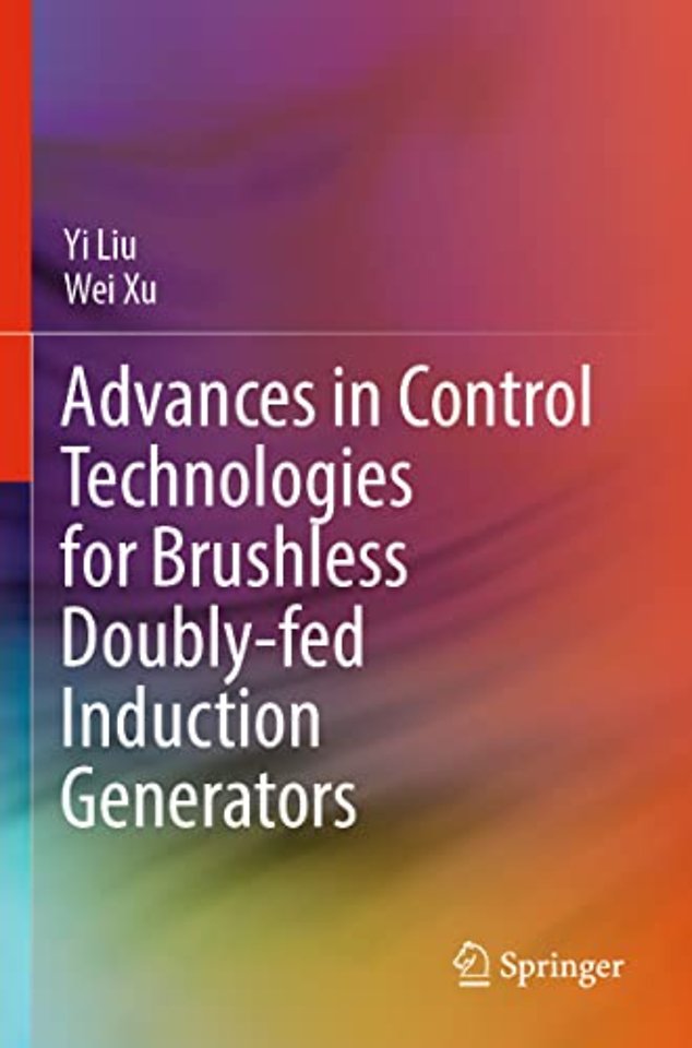 Advances in Control Technologies for Brushless Doubly-fed Induction Generators