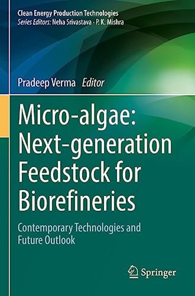 Micro-algae: Next-generation Feedstock for Biorefineries