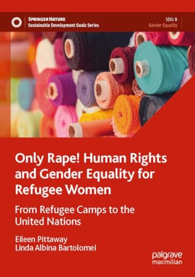 Only Rape! Human Rights and Gender Equality for Refugee Women