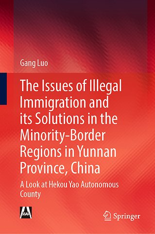 The Issues of Illegal Immigration and its Solutions in the Minority-Border Regions in Yunnan Province, China