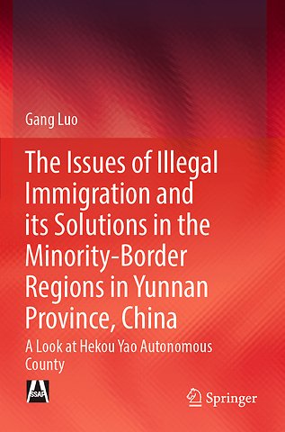 The Issues of Illegal Immigration and its Solutions in the Minority-Border Regions in Yunnan Province, China