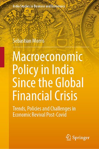 Macroeconomic Policy in India Since the Global Financial Crisis