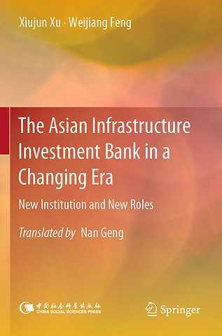 The Asian Infrastructure Investment Bank in a Changing Era
