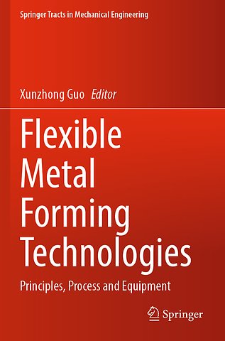 Flexible Metal Forming Technologies
