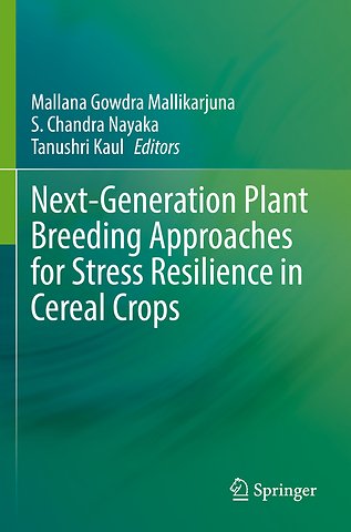 Next-Generation Plant Breeding Approaches for Stress Resilience in Cereal Crops
