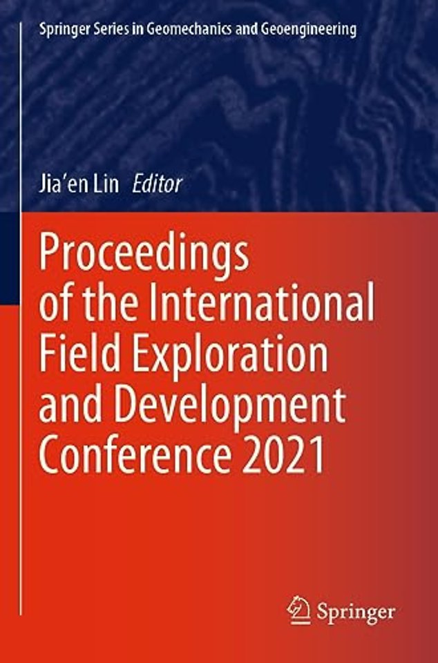 Proceedings of the International Field Exploration and Development Conference 2021