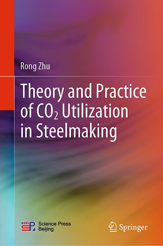 Theory and Practice of CO2 Utilization in Steelmaking