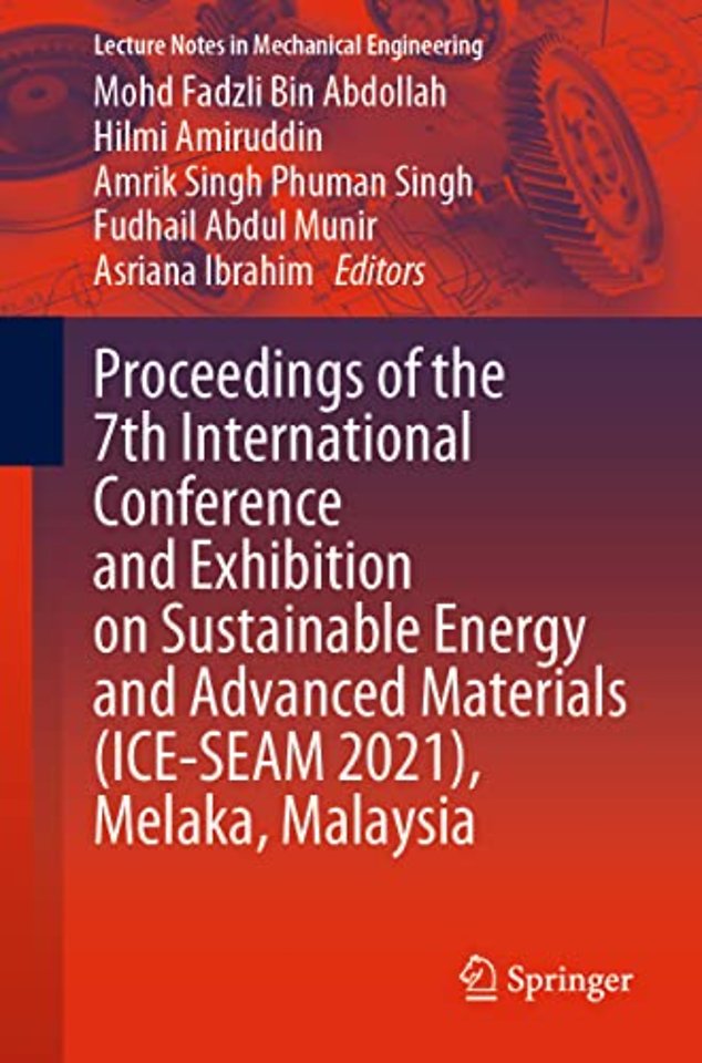 Proceedings of the 7th International Conference and Exhibition on Sustainable Energy and Advanced Materials (ICE-SEAM 2021), Melaka, Malaysia