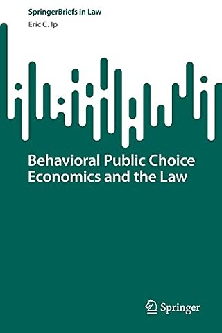 Behavioral Public Choice Economics and the Law