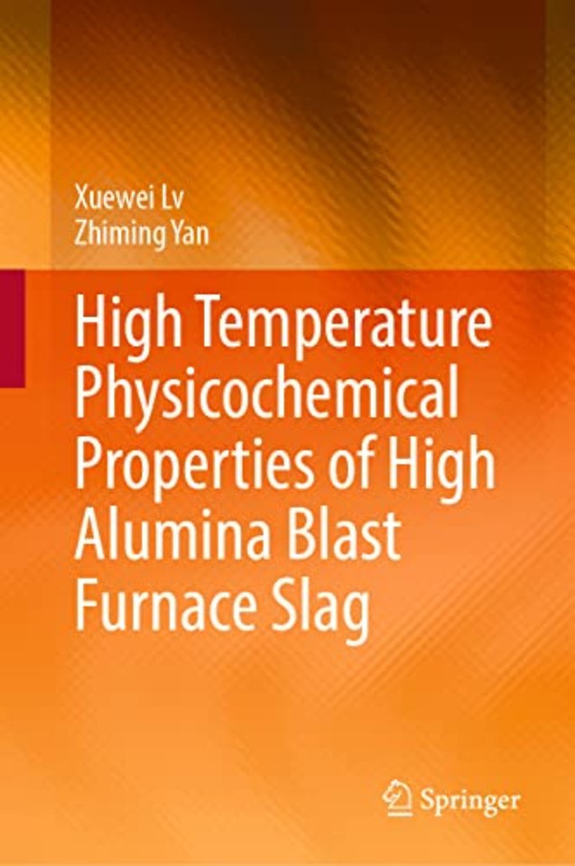 High Temperature Physicochemical Properties of High Alumina Blast Furnace Slag