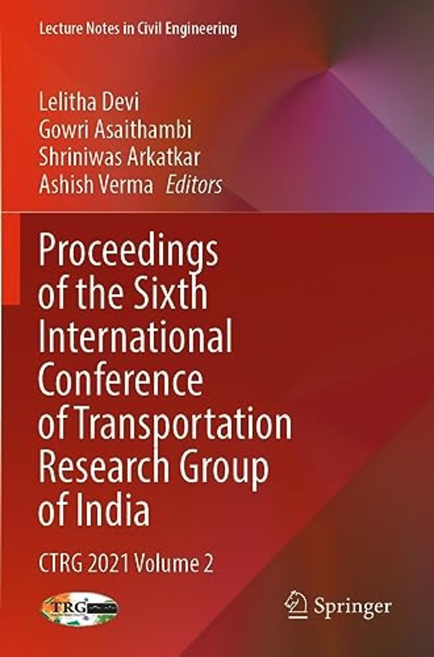 Proceedings of the Sixth International Conference of Transportation Research Group of India