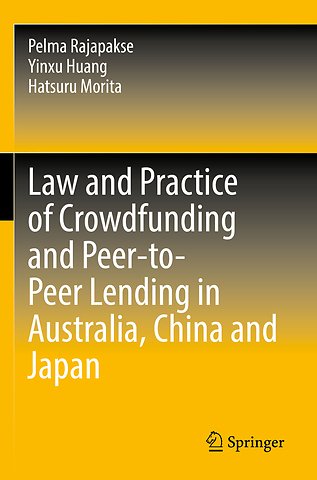Law and Practice of Crowdfunding and Peer-to-Peer Lending in Australia, China and Japan