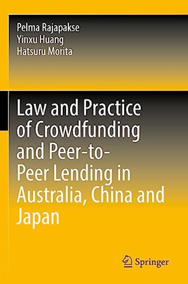 Law and Practice of Crowdfunding and Peer-to-Peer Lending in Australia, China and Japan