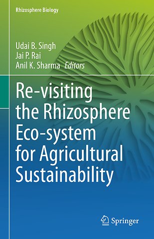 Re-visiting the Rhizosphere Eco-system for Agricultural Sustainability