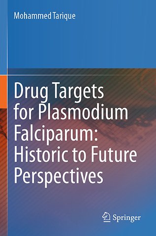 Drug Targets for Plasmodium Falciparum: Historic to Future Perspectives