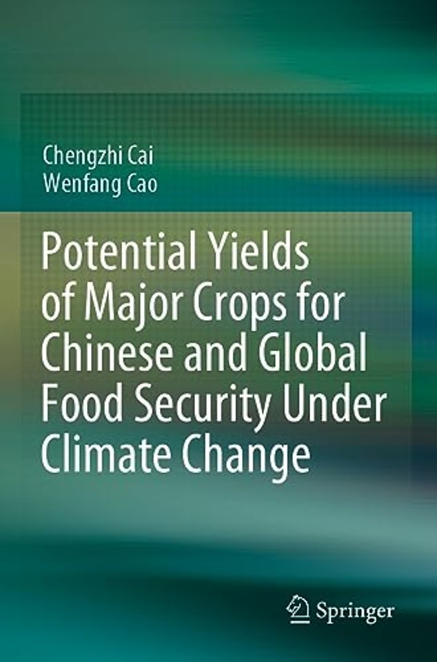Potential Yields of Major Crops for Chinese and Global Food Security Under Climate Change