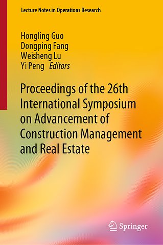 Proceedings of the 26th International Symposium on Advancement of Construction Management and Real Estate