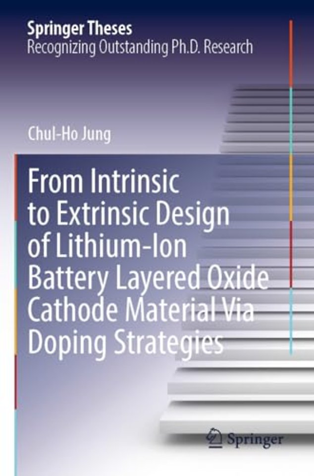 From Intrinsic to Extrinsic Design of Lithium-Ion Battery Layered Oxide Cathode Material Via Doping Strategies