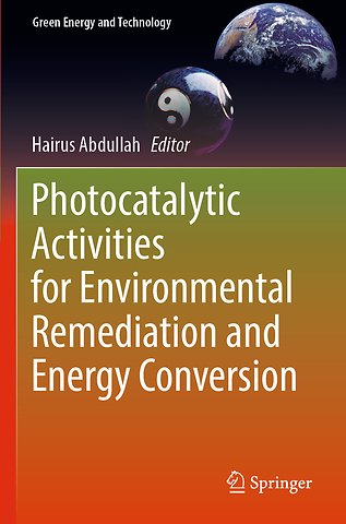 Photocatalytic Activities for Environmental Remediation and Energy Conversion
