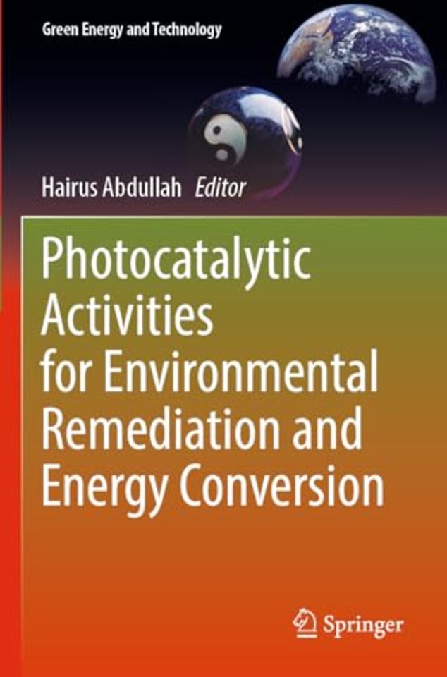 Photocatalytic Activities for Environmental Remediation and Energy Conversion