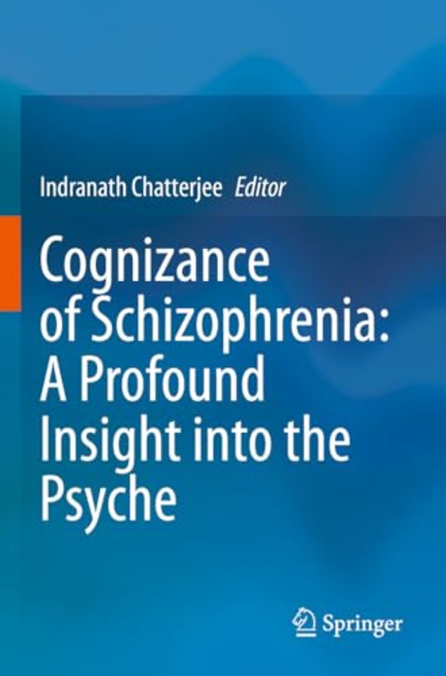 Cognizance of Schizophrenia:: A Profound Insight into the Psyche