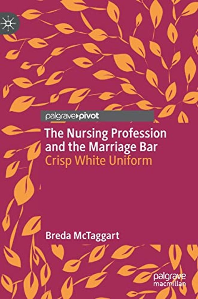 The Nursing Profession and the Marriage Bar