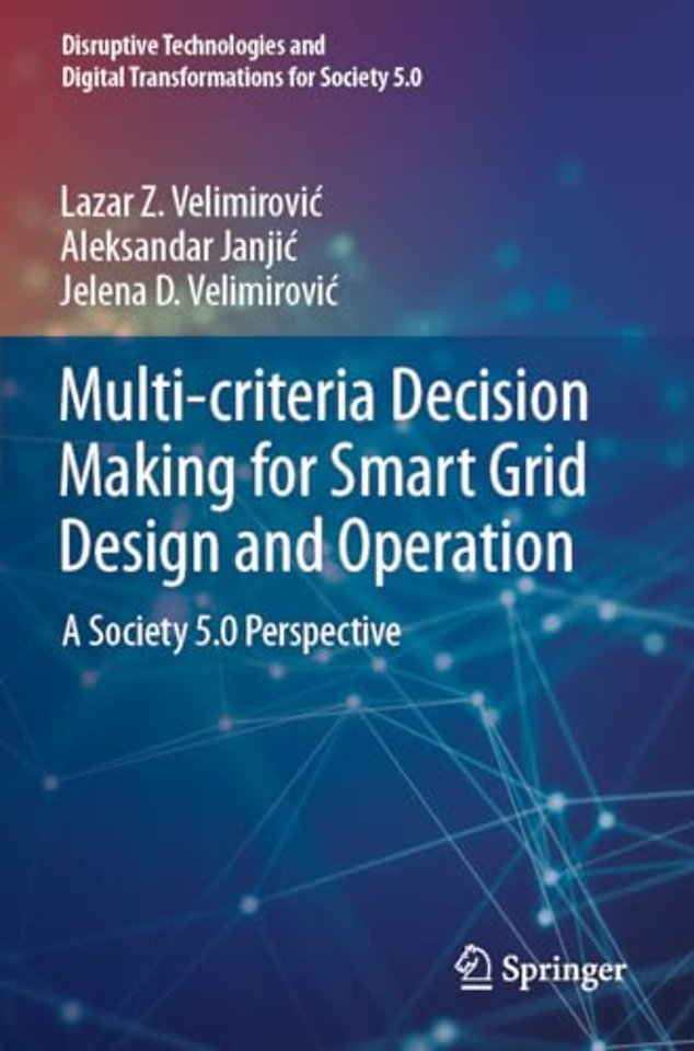 Multi-criteria Decision Making for Smart Grid Design and Operation