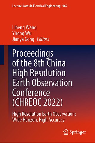 Proceedings of the 8th China High Resolution Earth Observation Conference (CHREOC 2022)