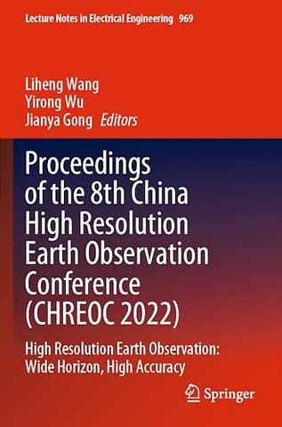 Proceedings of the 8th China High Resolution Earth Observation Conference (CHREOC 2022)