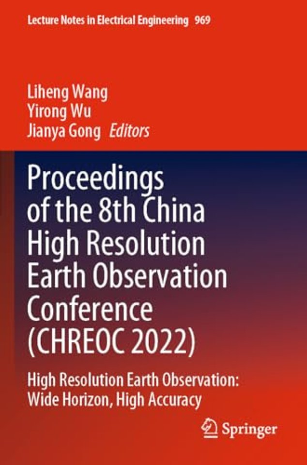 Proceedings of the 8th China High Resolution Earth Observation Conference (CHREOC 2022)