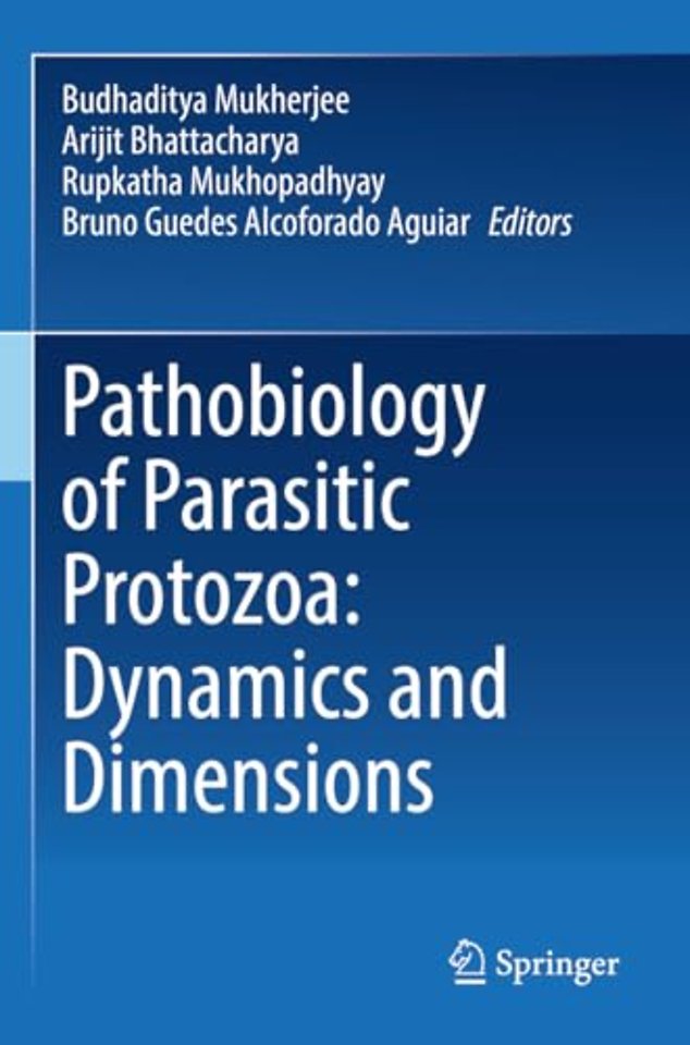 Pathobiology of Parasitic Protozoa: Dynamics and Dimensions