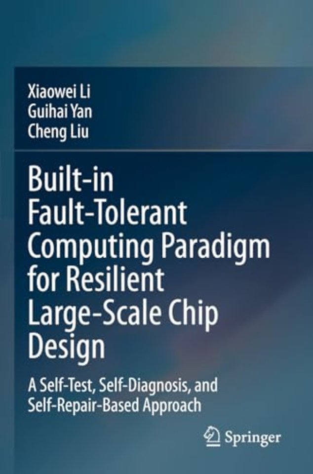 Built-in Fault-Tolerant Computing Paradigm for Resilient Large-Scale Chip Design