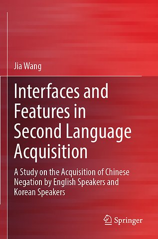 Interfaces and Features in Second Language Acquisition