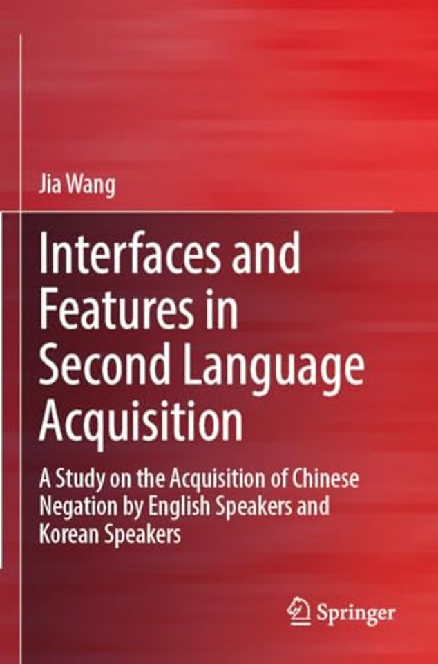 Interfaces and Features in Second Language Acquisition